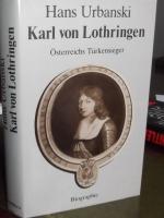 Hans Urbanski: Karl von Lothringen Öster Hans Urbanski: Karl von Lothringen Öster