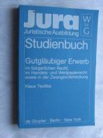 Gutgläubiger Erwerb im bürgerlichen Recht, im Handels- und Wertpapierrecht sowie in der Zwangsvollstreckung