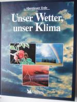 Unser Wetter, unser Klima : Abenteuer Erde : Das Beste Reader's Digest