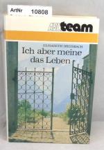 Elisabeth Dreisbach: Ich aber meine das Elisabeth Dreisbach: Ich aber meine das