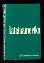 Lateinamerika/ Eine Analyse seiner gegenwärtigen Probleme