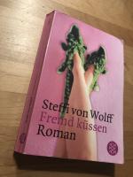 Wolff, Steffi von: Fremd küssen Wolff, Steffi von: Fremd küssen