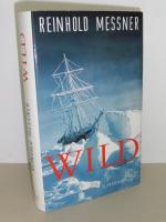 Reinhold Messner: Wild - oder Der letzte