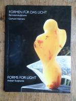 Gerhard Helmers: Formen für das Licht Gerhard Helmers: Formen für das Licht