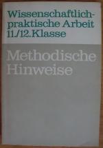 Wissenschaftlich-praktische Arbeit 11./12. Klasse - Methodische Hinweise