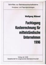 Fachtagung Kostenrechnung für mittelständische Unternehmen 1996 - Schriften zur Betriebswirtschaftslehre