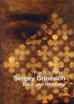 Sergey Grinevich - Blick und Richtung., Retrospektive II; Werke 1982 - 2012; präsentiert ... in den Räumen der Human Bios GmbH, Kreuzlingen.