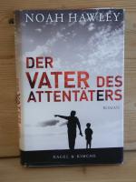 Noah Hawley: "Der Vater des Attentäters" Noah Hawley: "Der Vater des Attentäters"