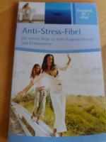 Anti-Stress-Fibel die besten Wege zu mehr Ausgeglichenheit und Entspannung