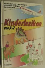 Kinderlexikon von A - Z. Antworten auf 1000 Fragen.