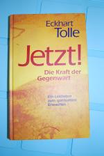 Eckhart Tolle: Jetzt! Die Kraft der Gege