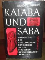 Kataba und Saba Entdeckung der verschollenen Königreiche an den biblischen Gewürzstraßen Arabiens