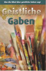 Geistliche Gaben - Studienfaltkarte 16. Was die Bibel über geistliche Gaben sagt