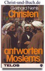 Gerhard Nehls: Christen antworten Moslem