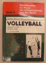 Volleyball. Spielend lernen, spielend üben.