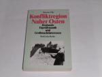 Konfliktregion Naher Osten. . Regionale Eigendynamik und Großmachtinteressen