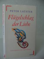 Peter Lauster: Flügelschlag der Liebe