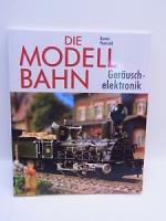 Die Modellbahn- Geräuschelektronik