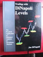 Trading With Dinapoli Levels: the Practical Application of Fibonacci Analysis to Investment Markets