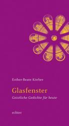 Glasfenster - Geistliche Gedichte für heute