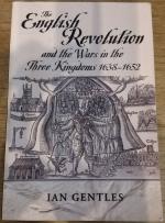 The English Revolution and the Wars in the Three Kingdoms 1638-1652