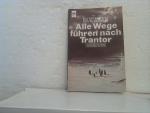 Alle Wege führen nach Trantor. - Science-fiction-Roman. Isaac Asimov. [Dt. Übers. von Wulf H. Bergner] / (=Heyne-Bücher TB / 06 ; Nr. 3084).