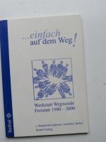 einfach auf dem Weg! Werkstatt Wegwende Freistatt 1980-2000