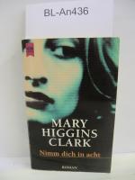 Mary Higgins Clark: Nimm dich in acht. R