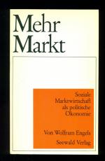 Mehr Markt /Soziale Marktwirtschaft als politische Ökonomie