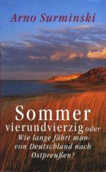 Sommer vierundvierzig - Oder wie lange fährt man von Deutschland nach Ostpreussen?