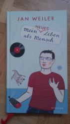 Jan Weiler: Mein neues Leben als Mensch
