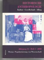 Historische Anthropologie   Kultur – Gesellschaft – Alltag. Jahrgang 16 Heft 1 / 2008 Thema: Popularisierung von Wissenschaft