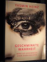 Yasmin Heinz: Geschminkte Wahrheit: Make