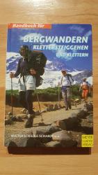 Handbuch für das Bergwandern, Klettersteiggehen und Klettern