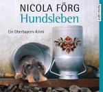 Hundsleben - Oberbayern-Krimi - Kommissar Weinzirl Bd. 7 - 5 CDs