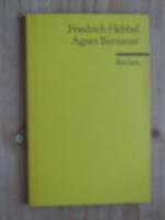Friedrich Hebbel: Agnes Bernauer - Ein d Friedrich Hebbel: Agnes Bernauer - Ein d