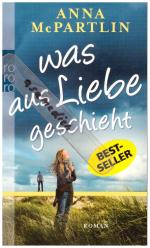 Anna McPartlin: Was aus Liebe geschieht