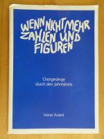 Heiner Ruland: Wenn nicht mehr Zahlen un Heiner Ruland: Wenn nicht mehr Zahlen un
