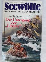 Seewölfe: Der Untergang der „Liberty“. Seeabenteuer auf sieben Weltmeere