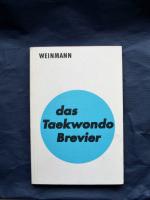 Das Taekwondo Brevier - Leitfaden für Technik und Prüfung