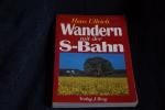Hans Ullrich: Wandern mit der S-Bahn