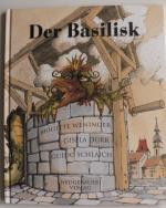 Der Basilisk. Nach einer alten Sage neu erzählt