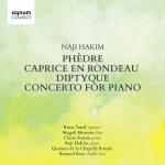 Hakim: Phèdre; Caprice en Rondeau; Diptyque; Piano Concerto / Rima Tawil,  Magali Mosnier, Quatuor de la Chapelle Royale