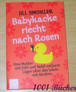 Jill Smokler: Babykacke riecht nach Rose