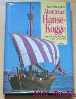 Abenteuer Hanse-Kogge -- Logbuch einer Seereise in die Geschichte