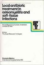 Local Antibiotic Treatment in Osteomyelitis and Soft-tissue Infections