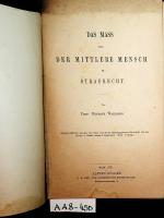 Das Maß und der mittlere Mensch im Strafrecht. (Seperat-Adruck aus der von Prof. Grünhut herausg. Zeitschrift für das Privat- u. öffentliche Recht der Gegenwart. Wien V. Band).