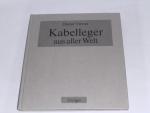 Dieter Vierus: Kabelleger aus aller Welt