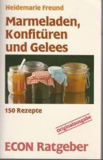 Marmeladen, Konfitüren und Gelees. 150 Rezepte