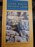 Liebe macht keinen Lärm - Eine Ordensfrau /ein Ordensmann für jeden Tag. 366 Aspekte, Beispiele und Sinn-Sprüche